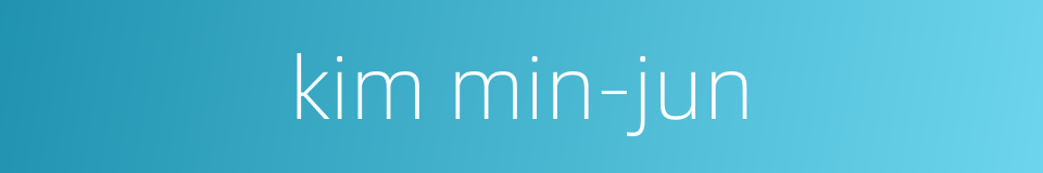 kim min-jun的同义词