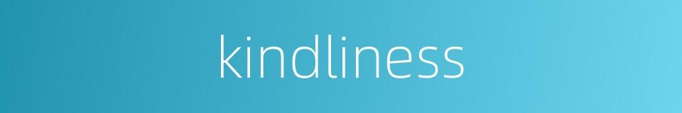 kindliness的同义词