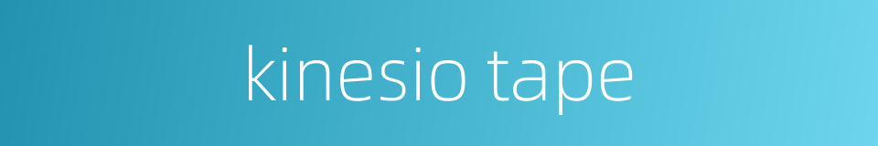 kinesio tape的同义词