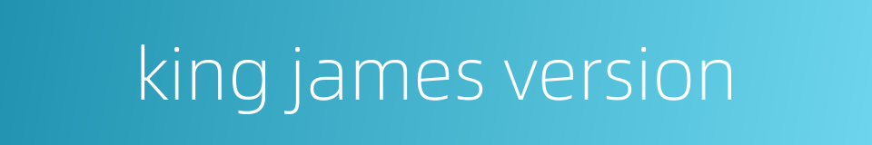 king james version的同义词