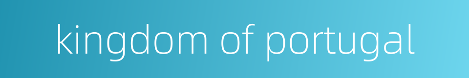 kingdom of portugal的同义词