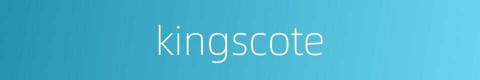 kingscote的同义词