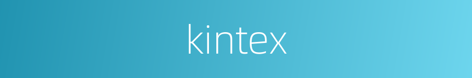 kintex的同义词