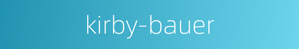 kirby-bauer的同义词