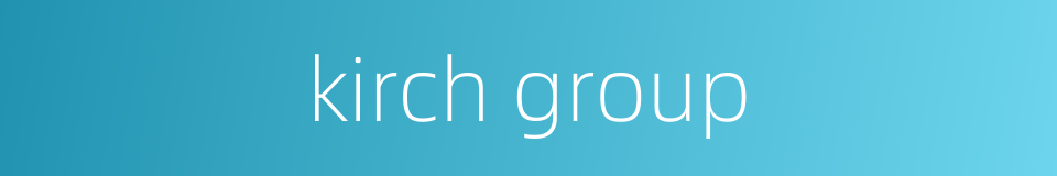 kirch group的同义词