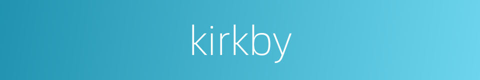 kirkby的同义词