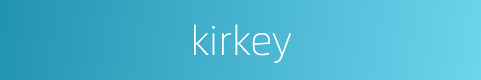 kirkey的同义词