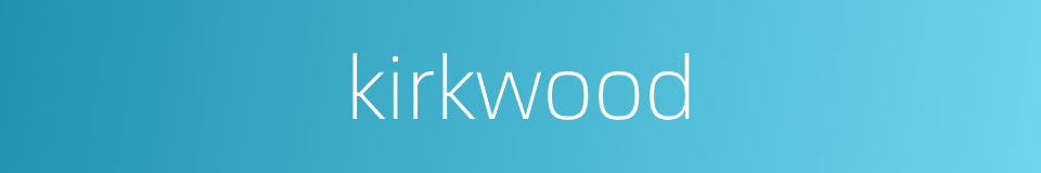 kirkwood的同义词