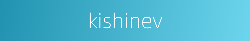 kishinev的同义词