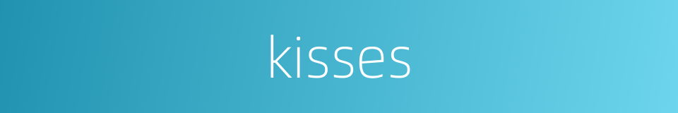 kisses的同义词