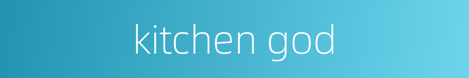 kitchen god的同义词
