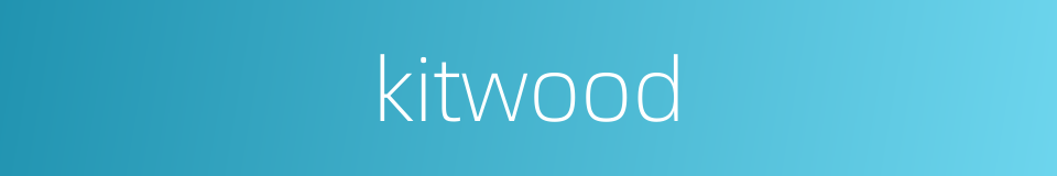 kitwood的同义词
