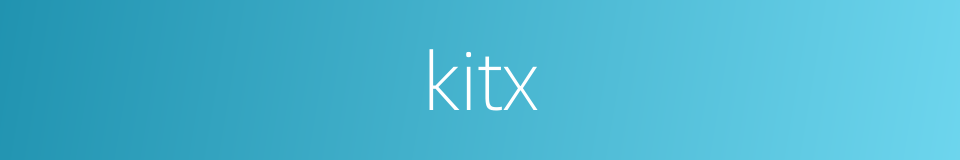 kitx的同义词