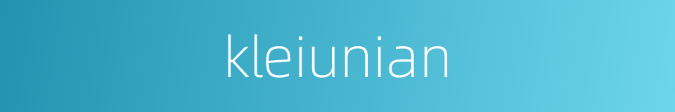kleiunian的同义词