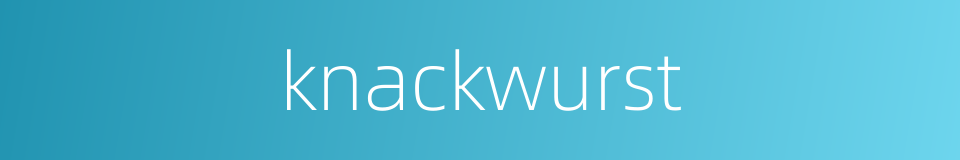 knackwurst的同义词