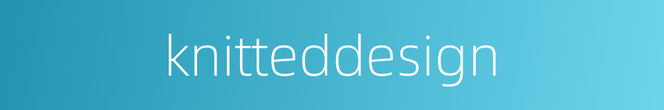 knitteddesign的同义词