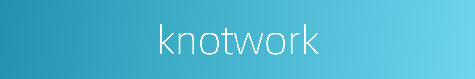 knotwork的同义词