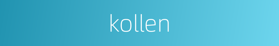 kollen的同义词