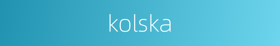 kolska的同义词