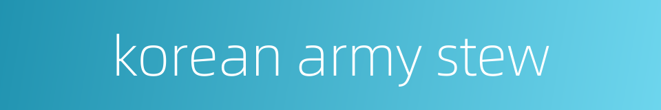 korean army stew的同义词