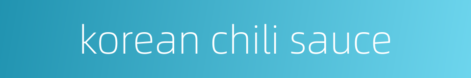korean chili sauce的同义词