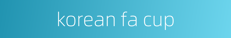 korean fa cup的同义词