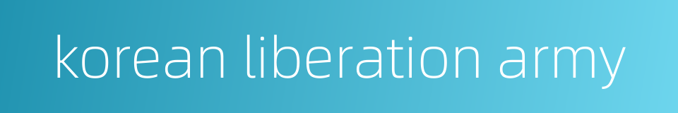 korean liberation army的同义词