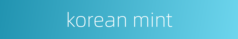 korean mint的同义词