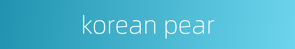 korean pear的同义词