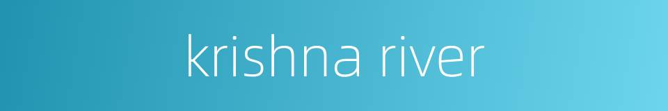 krishna river的同义词