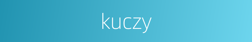 kuczy的同义词