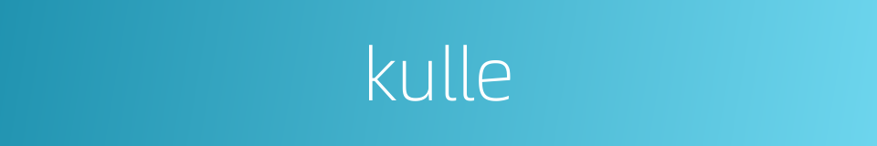 kulle的同义词