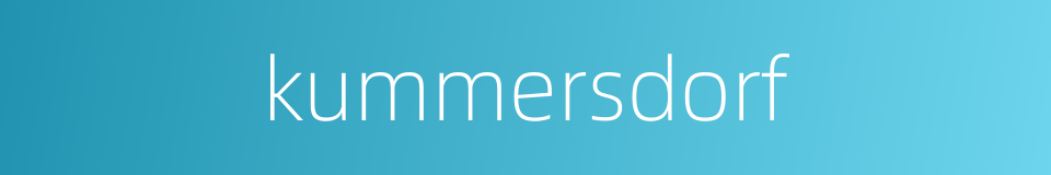 kummersdorf的同义词