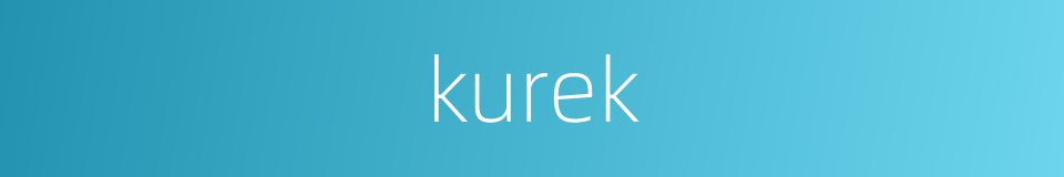 kurek的同义词