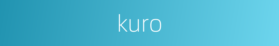 kuro的同义词