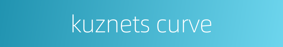 kuznets curve的同义词