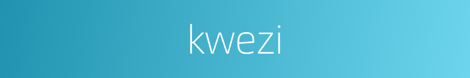 kwezi的同义词