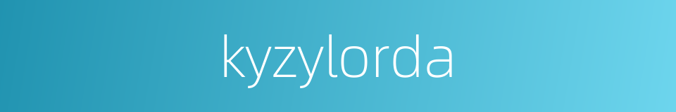 kyzylorda的同义词