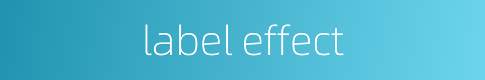 label effect的同义词