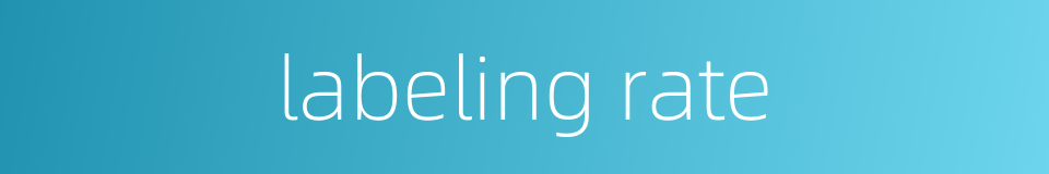 labeling rate的同义词