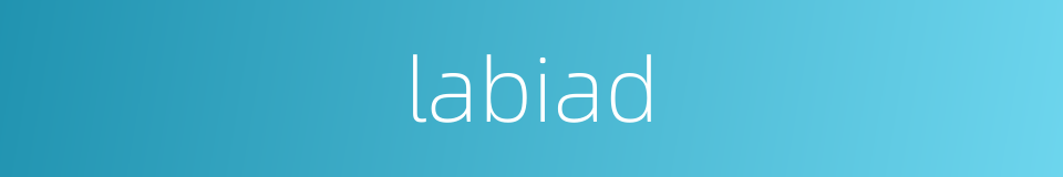 labiad的同义词