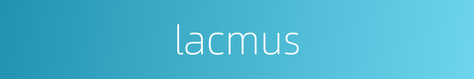 lacmus的同义词