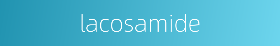 lacosamide的同义词