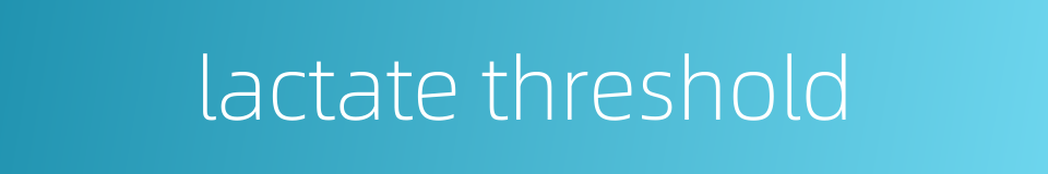 lactate threshold的同义词