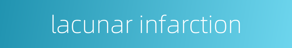 lacunar infarction的同义词