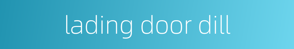lading door dill的同义词