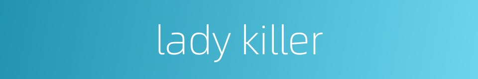 lady killer的同义词