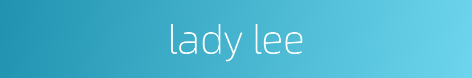 lady lee的同义词