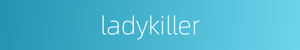 ladykiller的同义词