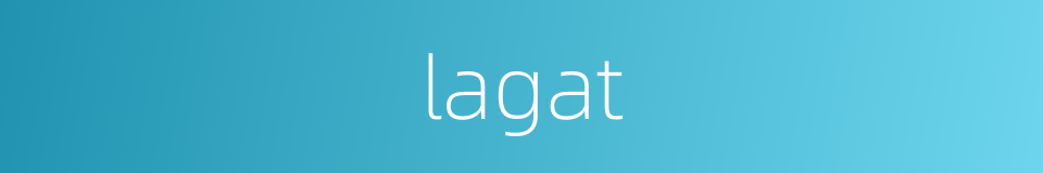 lagat的同义词